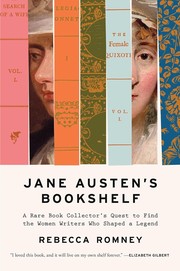 Book cover of Jane Austen's Bookshelf: A Rare Book Collector's Quest to Find the Women Writers Who Shaped a Legend